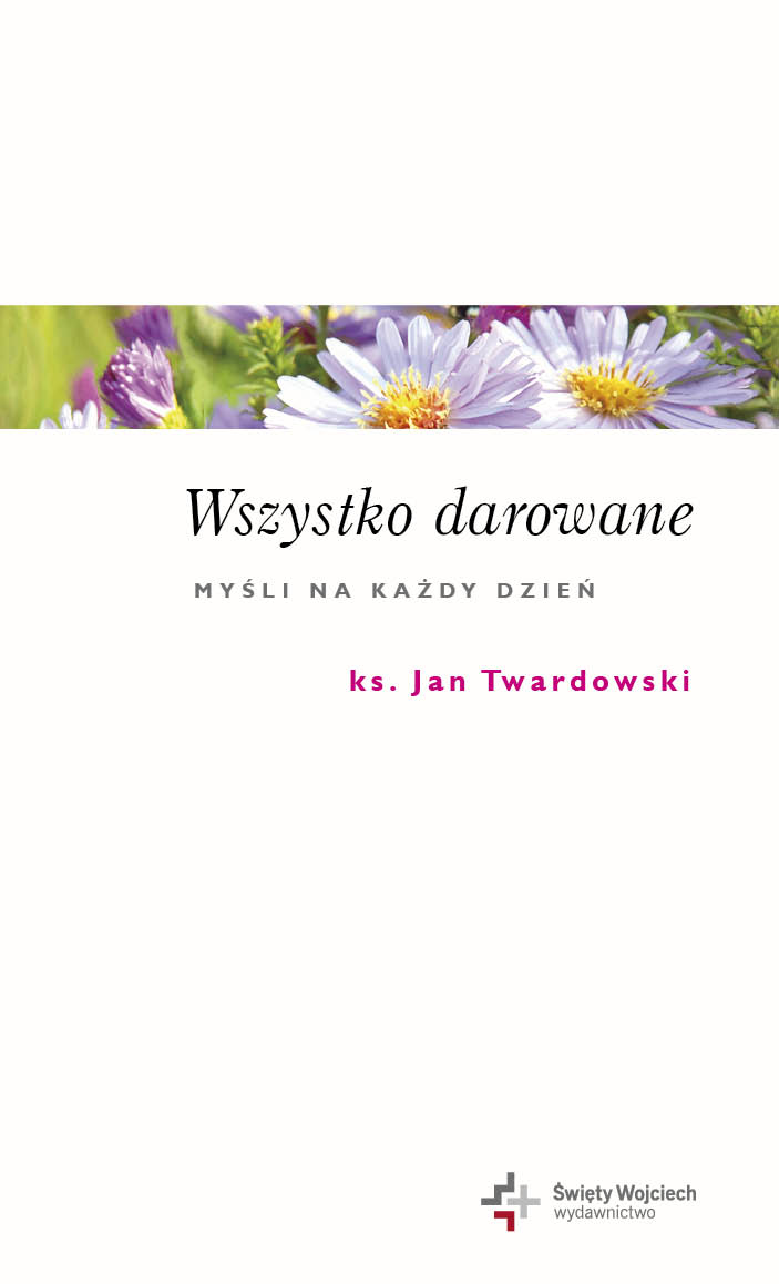 Wszystko darowane, Myśli na każdy dzień